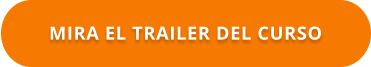MIRA EL TRAILER DEL CURSO
