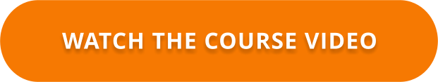 WATCH THE COURSE VIDEO