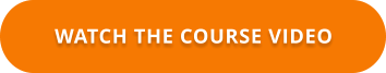 WATCH THE COURSE VIDEO