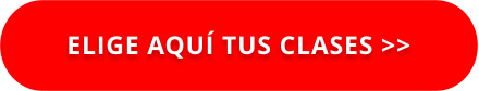 ELIGE AQUÍ TUS CLASES >>